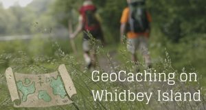Geo Caching, whidbey Island, ACtivities, Things to do on Whidbey, Oak Harbor, coupeville, Freeland, langley