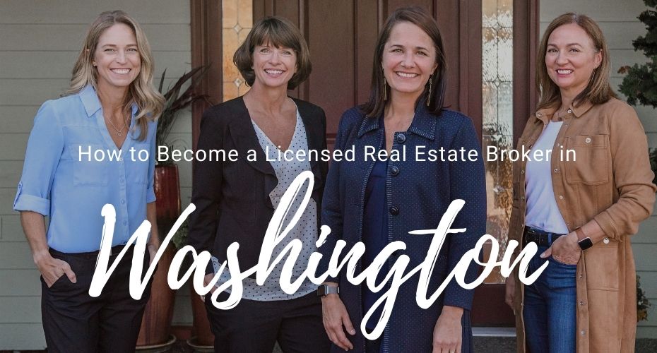 How to Become a Licensed Real Estate Broker in Washington