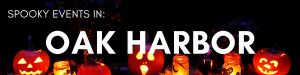 Whidbey Island Halloween Events in Oak Harbor