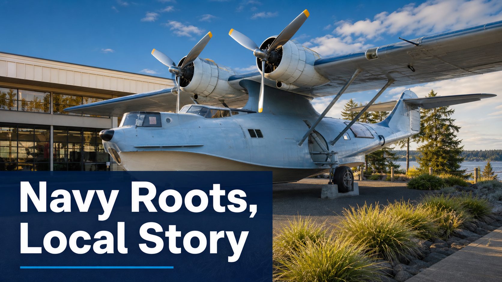 Pacific Northwest Naval Air Museum and Oak Harbor Navy heritage visual with PBY aviation history cues