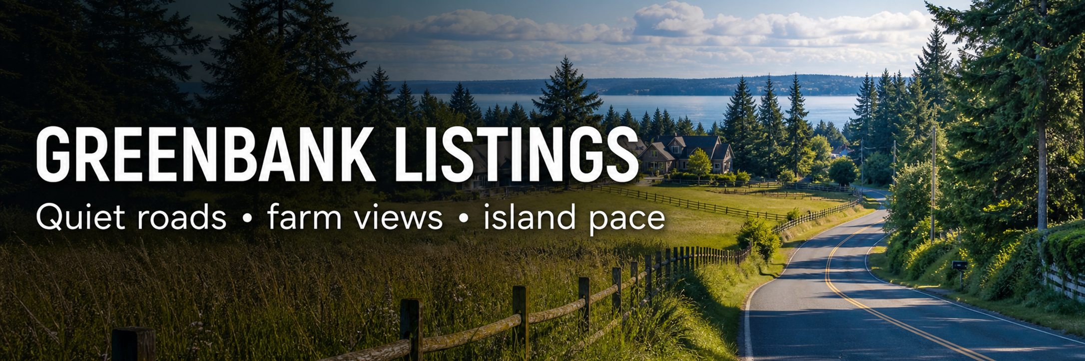 Editorial Greenbank listings banner with quiet roads, farm views, evergreens, and island lifestyle imagery