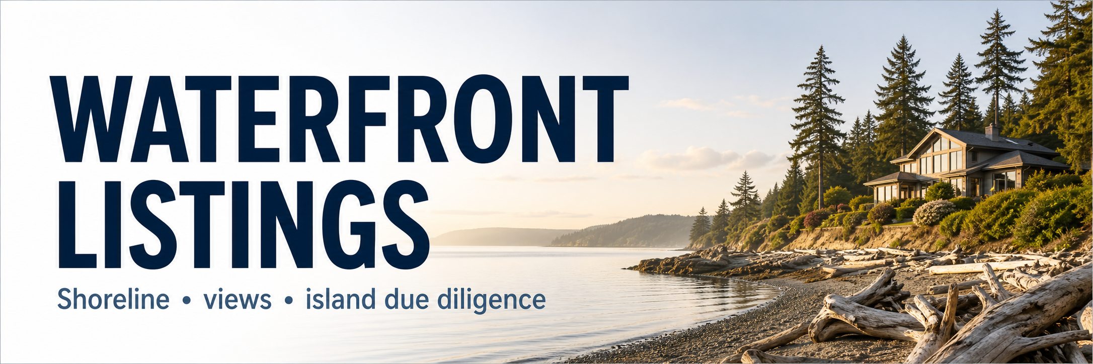 Editorial Whidbey waterfront listings banner with shoreline, calm water, driftwood, coastal home silhouettes, and due diligence cue